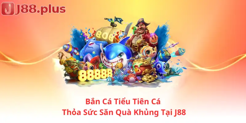 Bắn Cá Tiểu Tiên Cá – Thỏa Sức Săn Quà Khủng Tại J88