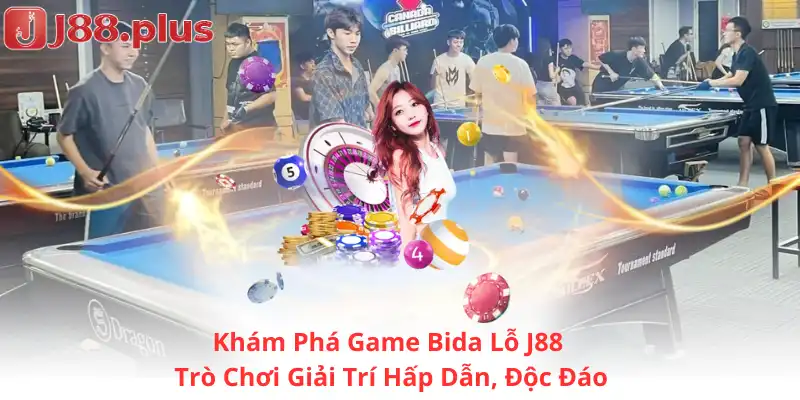 Khám Phá Game Bida Lỗ J88 – Trò Chơi Giải Trí Hấp Dẫn, Độc Đáo